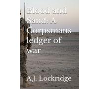 Blood and Sand: A Corpsmans ledger of war
