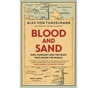 Blood and sand: Suez, Hungary and the Crisis That Shook the World