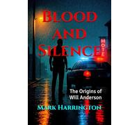 Blood and Silence: The Origins of Will Anderson