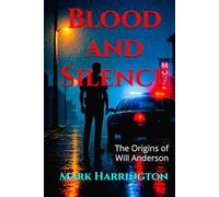 Blood and Silence: The Origins of Will Anderson