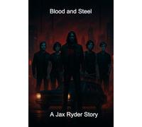 Blood and Steel: A Jax Ryder Story