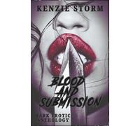Blood and Submission: 3 Dark Erotic Depraved Short Stories
