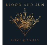 Blood and Sun Love & Ashes (Vinyl LP) 12" Album
