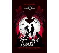 Blood and Tears: The Blood Fate Series: Book Three (Mature Version)