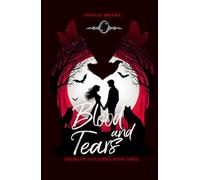 Blood and Tears: The Blood Fate Series: Book Three (Mature Version)