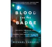 Blood and the Badge: The Mafia, Two Killer Cops and a Scandal That Shocked the Nation