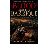 Blood And the Barrique: A Nashik Valley Vineyard Mystery