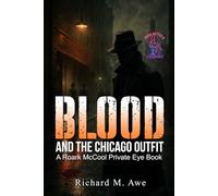 Blood and the Chicago Outfit: A Roark McCool Private Eye Book