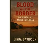 Blood at the Border: The Murder of Amber Hagerman