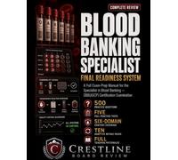 Blood Banking Specialist Final Readiness System: A Full Exam-Prep Manual for the Specialist in Blood Banking - SBB(ASCP) Certification Examination