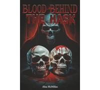 Blood Behind the Mask