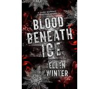 Blood Beneath Ice: A Dark Sapphic Christmas Story