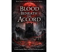 Blood Beneath the Accord: book 3