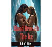 Blood Beneath The Ice: A Primordial Love Novel