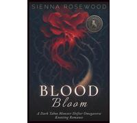 Blood Bloom: A Dark Taboo Monster Shifter Omegaverse Knotting Romance
