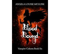 Blood Bound: Vampire Cohorts Book Six: 6