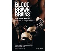 Blood, Brawn, Brain and Broken Noses: Puglism, a Very British Art