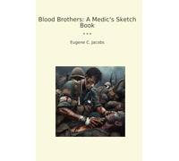 Blood Brothers: A Medic's Sketch Book