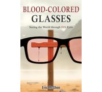 Blood-Colored Glasses: Seeing the World Through HIS Eyes