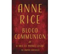 Blood Communion: A Tale of Prince Lestat: 13