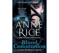 Blood Communion: A Tale of Prince Lestat: 13