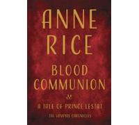Blood Communion (Copertina rigida) Vampire Chronicles