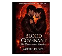 Blood Covenant: The Hunter And The Vampire