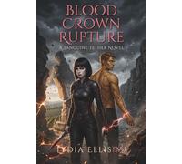 Blood Crown Rupture: A Forbidden Bond. A Rising War. A Love That Refuses to Stay Contained