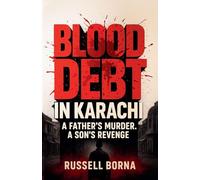 Blood Debt in Karachi: A Father's Murder, A Son's Revenge
