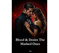 Blood & Desire The Marked Ones: - Book One