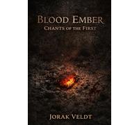 Blood Ember: Chants of the First