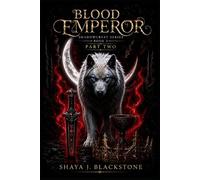 Blood Emperor: Shadowcrest Series: Book 3 Part Two