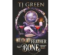 Blood, Feather, and Bone: A Wolf-Shifter Urban Fantasy: 4