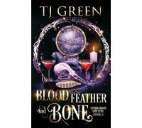 Blood, Feather, and Bone: Wolf-shifter Urban Fantasy: 4