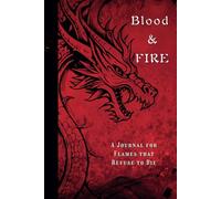 Blood & Fire: A Journal for Flames That Refuse to Die