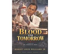 Blood for Tomorrow: A Novel of Dr. Charles R Drew