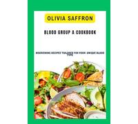 blood group a cookbook: nourishing recipes tailored for your unique blood type
