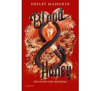 Blood & Honey: Die Hexen von Belterra, Band 2 | Heiß ersehnte Fortsetzung der düsteren, spannenden Romantasy | 'Eine meiner Lieblingsserien ever.' SPIEGEL-Bestsellerautorin Adalyn Grace