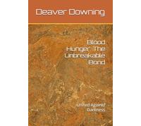 Blood Hunger: The Unbreakable Bond: United Against Darkness