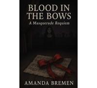Blood in the Bows: A Masquerade Requiem