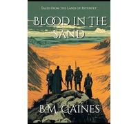 Blood in the Sand: Tales from the Land of Rivenfey