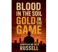 Blood in the Soil , Gold in the Game