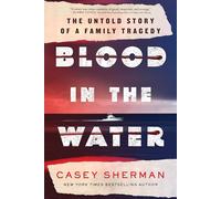 Casey Sherman Blood in the Water (Copertina rigida) (PRESALE 08/05/2025)