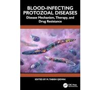 Blood-Infecting Protozoal Diseases: Disease Mechanism, Therapy, and Drug Resistance