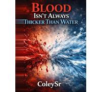 Blood Isn’t Always Thicker Than Water