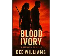 Blood Ivory: A Romantic Thriller: Where Duty Meets Desire In The War for the Wild