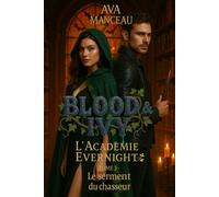 Blood & Ivy: L'Académie Evernight : Le serment du Chasseur Tome 3 Urban fantasy / Romance ennemies-to-lovers / Bit-lit: Les vampires d'Evernight (Blood & Ivy : Les vampires d'Evernight)