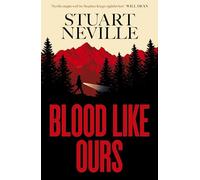 Blood Like Ours: 'Neville might well be Stephen King's rightful heir' WILL DEAN