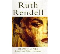 Blood Lines: Long and Short Stories by Ruth Rendell (1995-08-17)