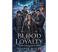 Blood Loyalty: A Reverse Harem Wolf Shifter Romance: 4